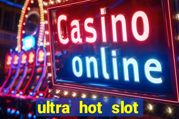 ultra hot slot free play