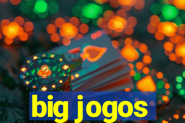 big jogos