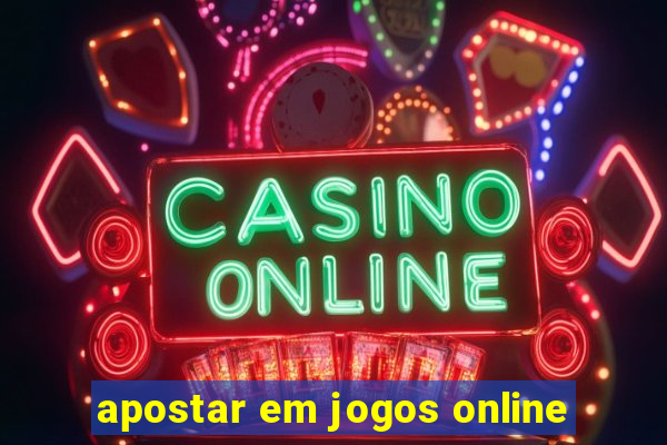 apostar em jogos online