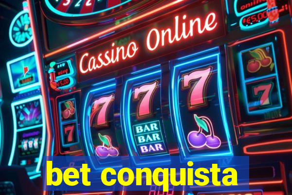 bet conquista