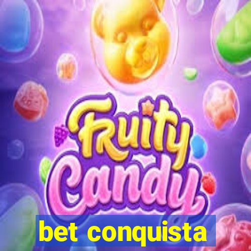 bet conquista