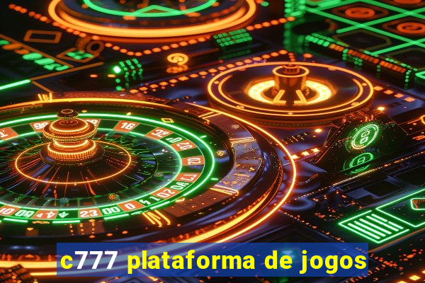 c777 plataforma de jogos