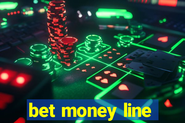 bet money line