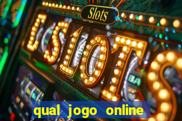 qual jogo online da mais dinheiro