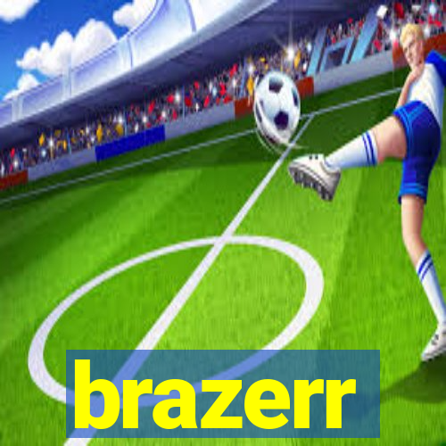 brazerr