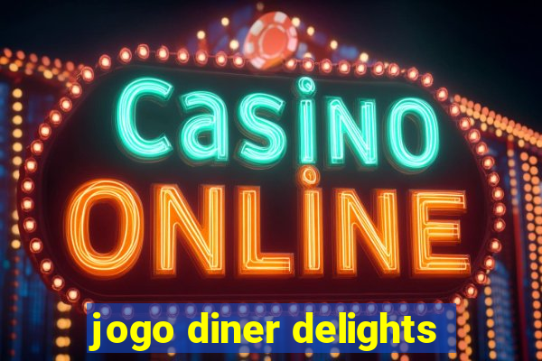 jogo diner delights