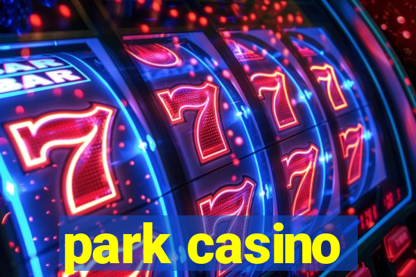 park casino