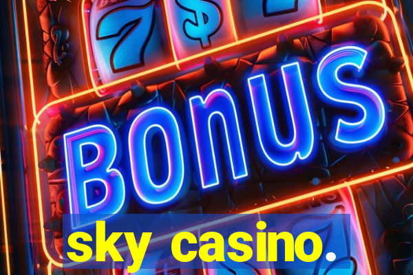 sky casino.