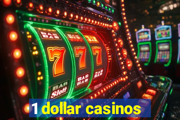 1 dollar casinos