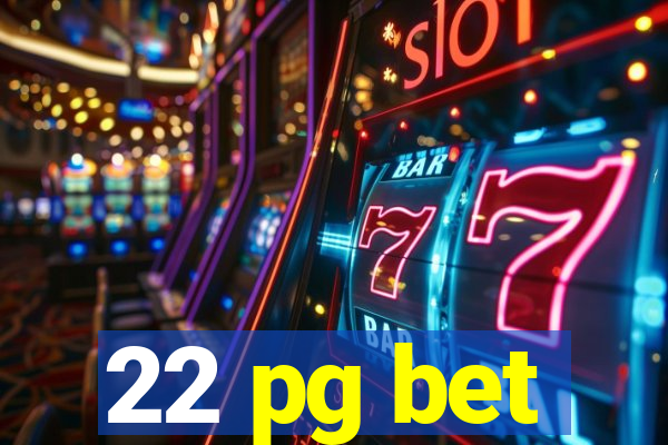 22 pg bet