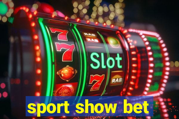 sport show bet