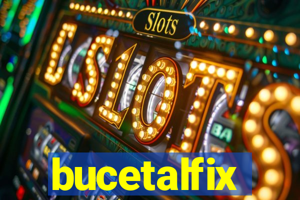 bucetalfix