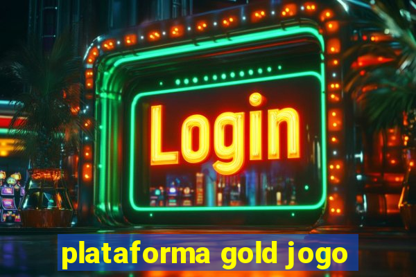 plataforma gold jogo