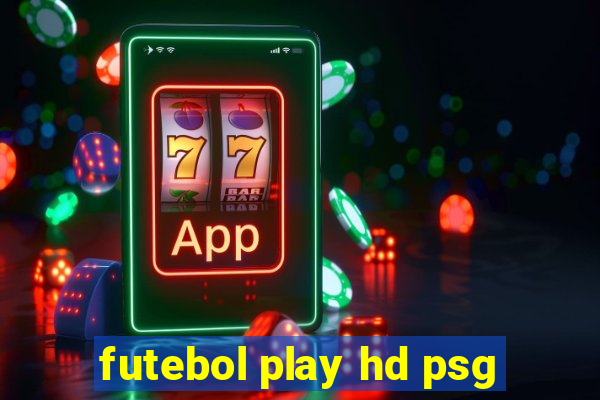 futebol play hd psg