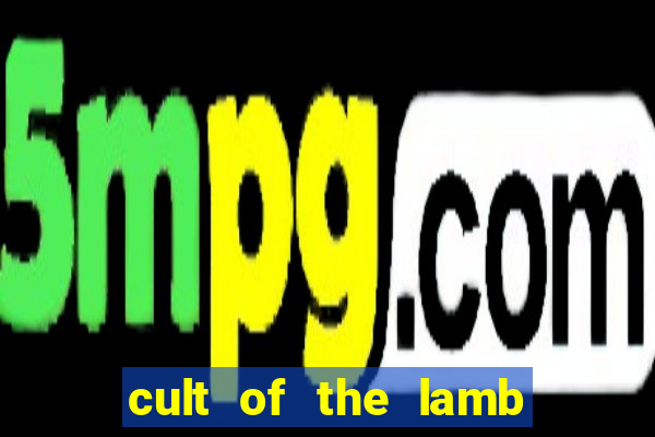 cult of the lamb sacrifice ratau