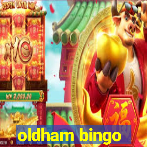 oldham bingo