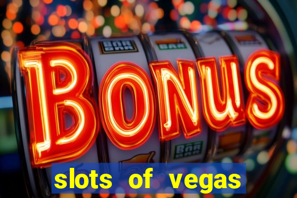 slots of vegas casino slots