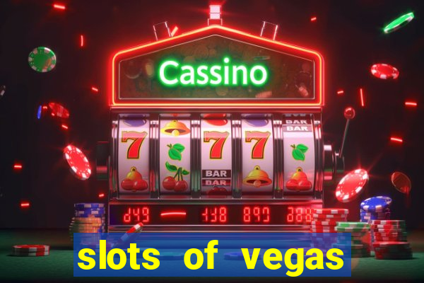 slots of vegas casino slots