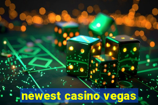 newest casino vegas