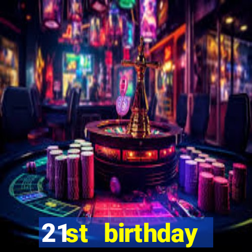 21st birthday casino theme party