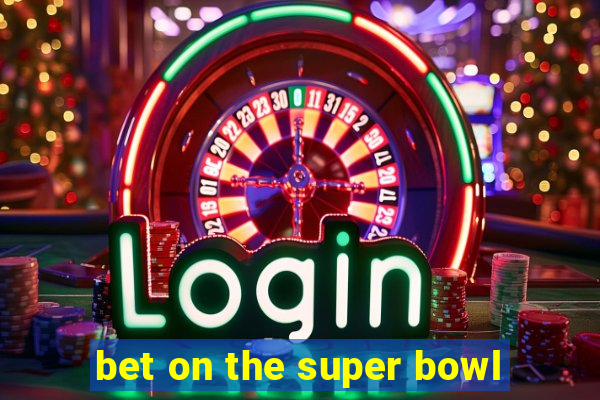 bet on the super bowl