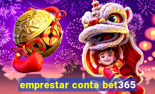 emprestar conta bet365