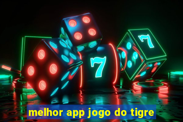 melhor app jogo do tigre