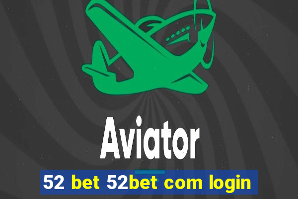 52 bet 52bet com login