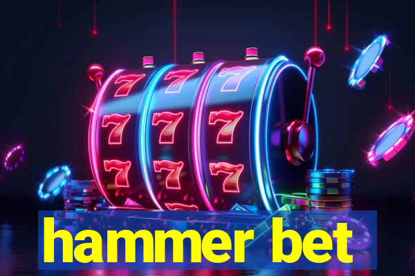 hammer bet