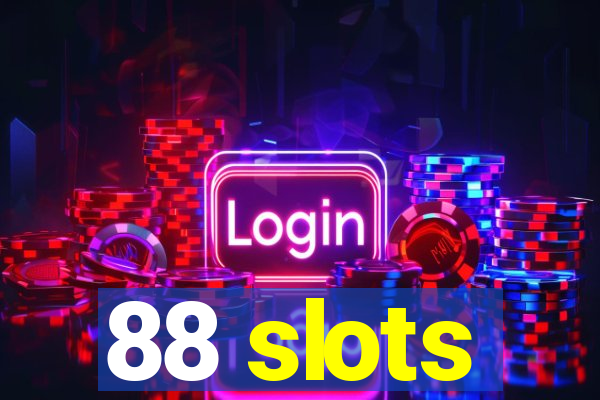 88 slots