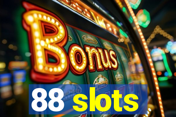 88 slots