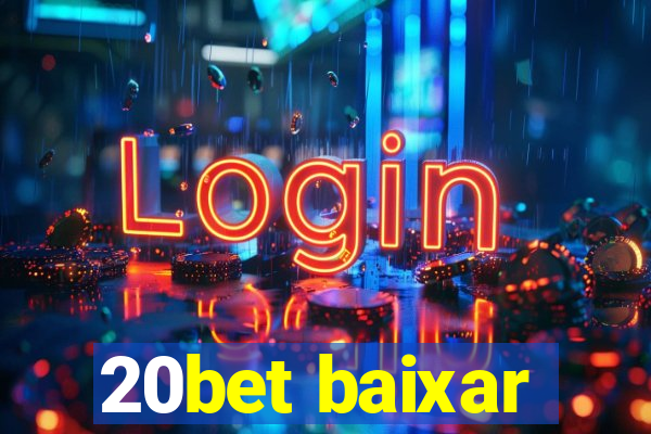 20bet baixar