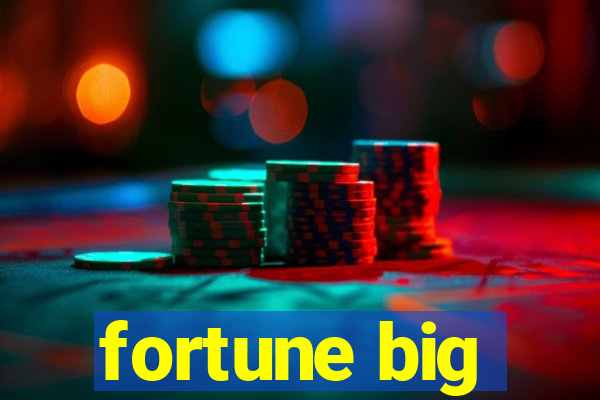 fortune big