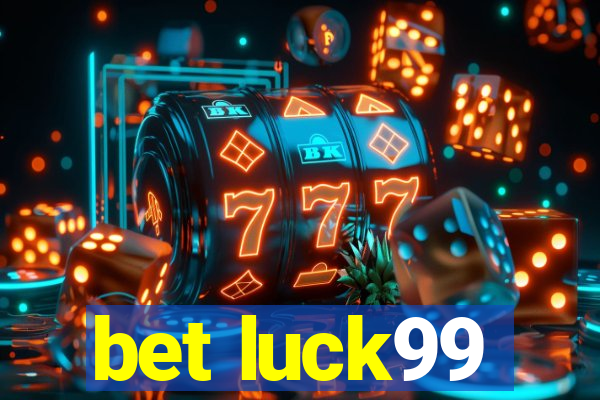 bet luck99