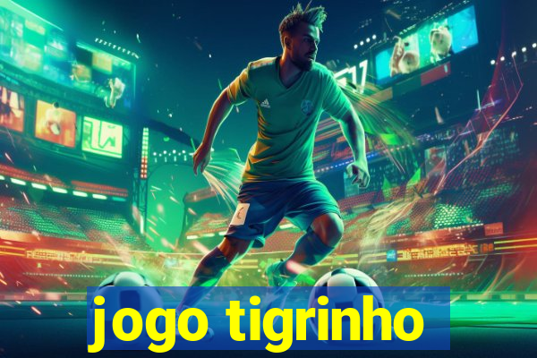 jogo tigrinho