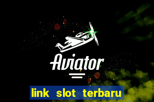 link slot terbaru hari ini