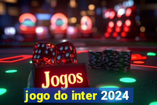 jogo do inter 2024