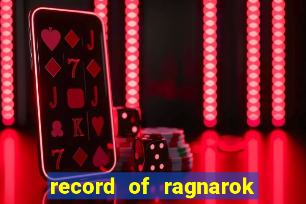 record of ragnarok 3 temporada