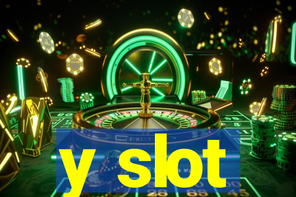 y slot