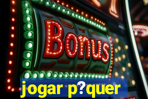 jogar p?quer