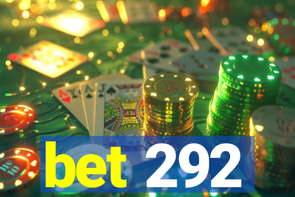 bet 292