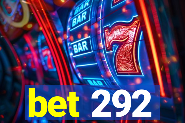 bet 292