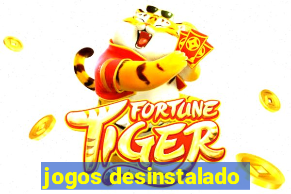 jogos desinstalado