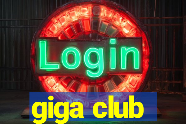 giga club