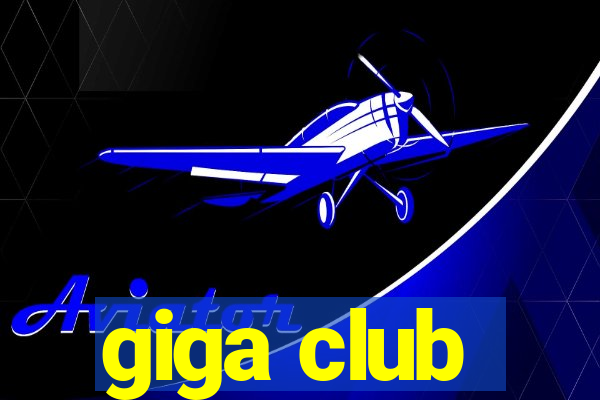 giga club