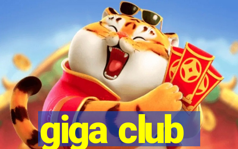 giga club