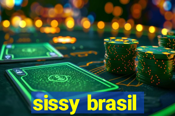 sissy brasil