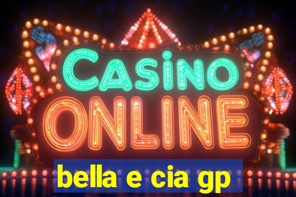 bella e cia gp