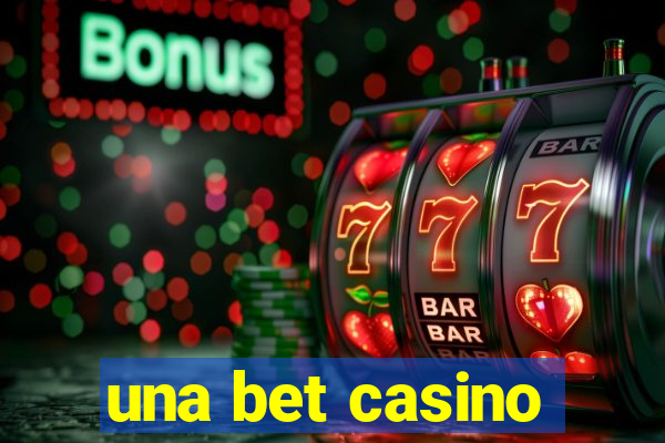 una bet casino