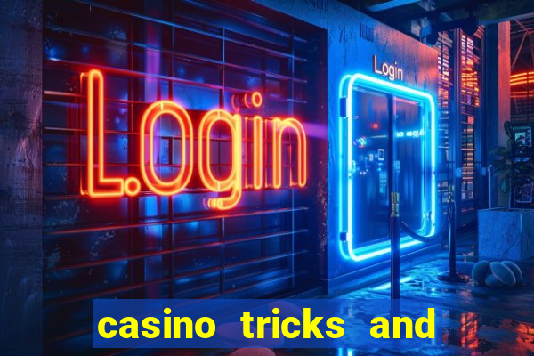 casino tricks and tips slot machines